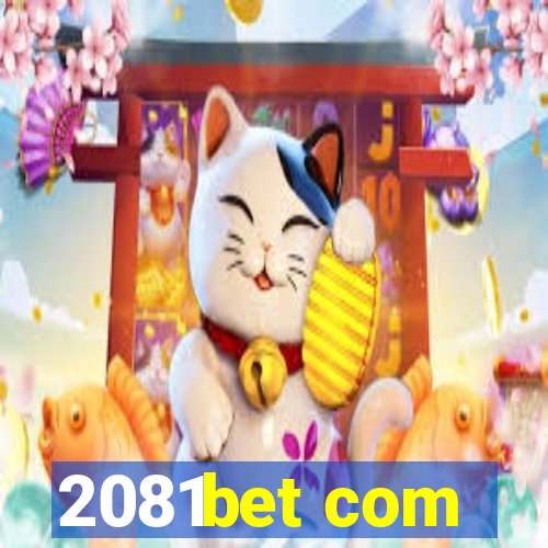 2081bet com